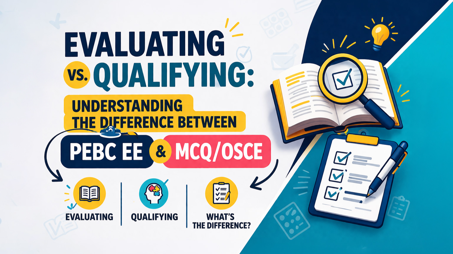 Evaluating vs. Qualifying: Understanding the difference between PEBC EE and MCQ/OSCE