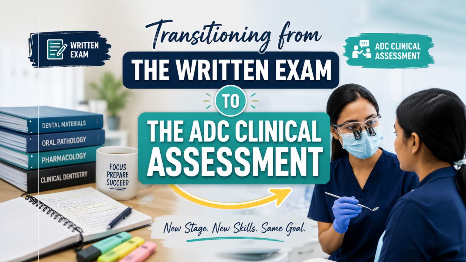 Transitioning from the written exam to the adc clinical assessment